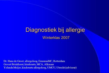 Diagnostiek bij allergie Winterklas 2007