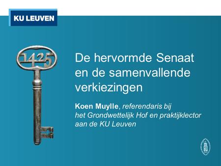 De hervormde Senaat en de samenvallende verkiezingen Koen Muylle, referendaris bij het Grondwettelijk Hof en praktijklector aan de KU Leuven.