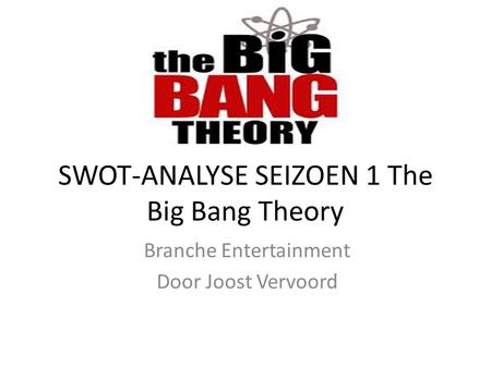 SWOT-ANALYSE SEIZOEN 1 The Big Bang Theory