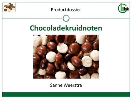 Productdossier Chocoladekruidnoten Sanne Weerstra.