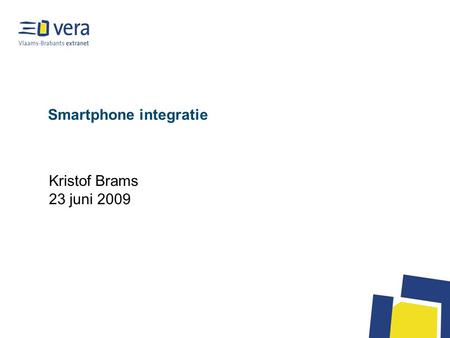 Smartphone integratie Kristof Brams 23 juni 2009.