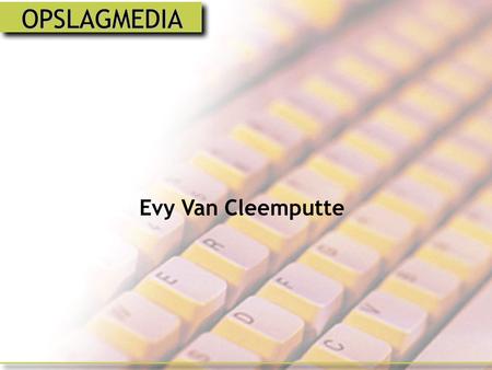 OPSLAGMEDIA Evy Van Cleemputte.