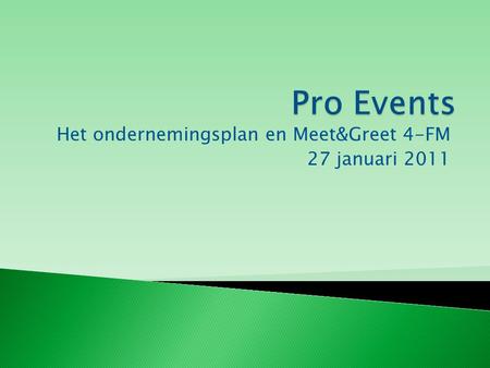 Het ondernemingsplan en Meet&Greet 4-FM 27 januari 2011.