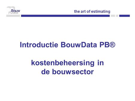 Introductie BouwData PB® kostenbeheersing in de bouwsector