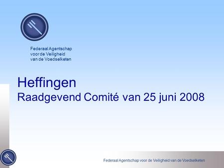 Federaal Agentschap voor de Veiligheid van de Voedselketen Heffingen Raadgevend Comité van 25 juni 2008.
