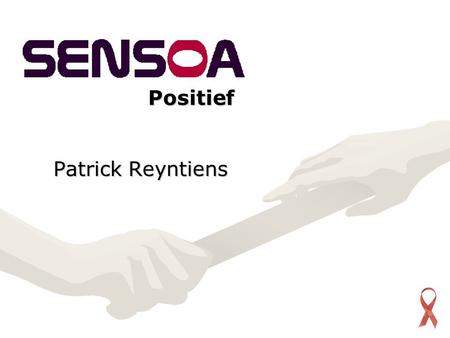 Patrick Reyntiens Positief. het ‘grote’ Sensoahet ‘grote’ Sensoa korte geschiedeniskorte geschiedenis Positief.