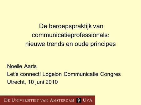 Noelle Aarts Let’s connect! Logeion Communicatie Congres