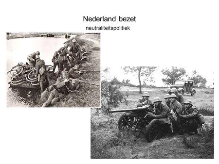 Nederland bezet neutraliteitspolitiek.