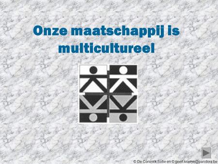 © De Coninck Sofie en © Onze maatschappij is multicultureel.