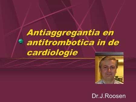 Antiaggregantia en antitrombotica in de cardiologie
