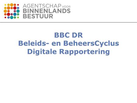 BBC DR Beleids- en BeheersCyclus Digitale Rapportering