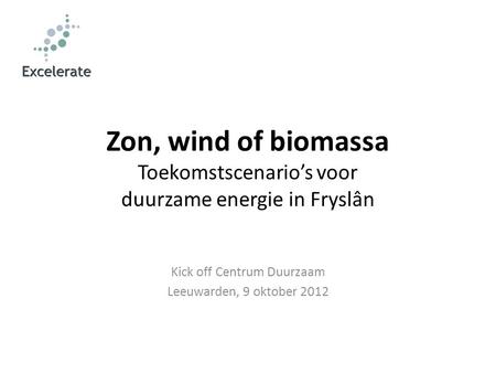 Kick off Centrum Duurzaam Leeuwarden, 9 oktober 2012