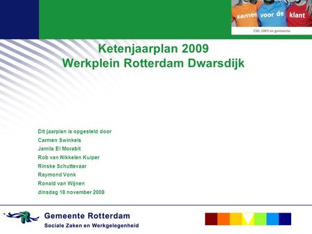 Ketenjaarplan 2009 Werkplein Rotterdam Dwarsdijk