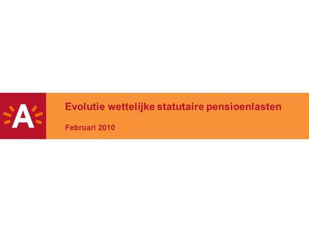Evolutie wettelijke statutaire pensioenlasten Februari 2010.