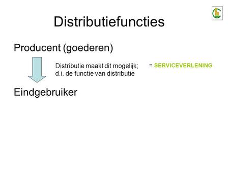 Distributiefuncties Producent (goederen) Eindgebruiker