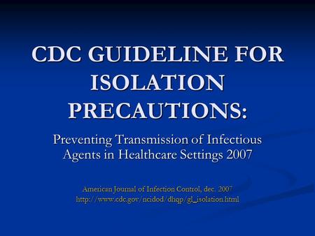 CDC GUIDELINE FOR ISOLATION PRECAUTIONS: