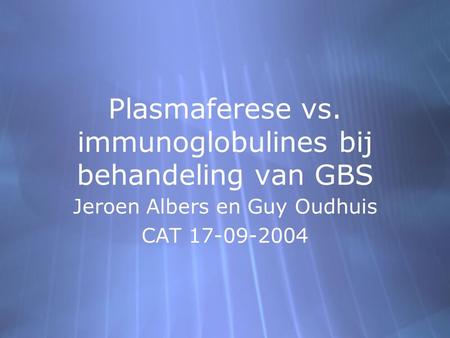 Plasmaferese vs. immunoglobulines bij behandeling van GBS