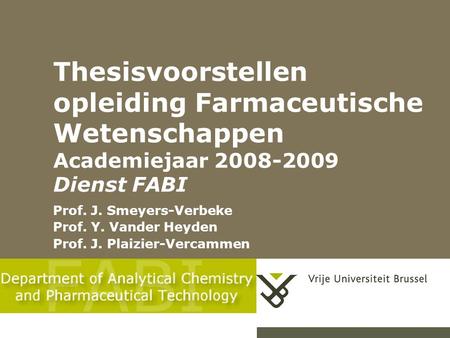 Prof. J. Smeyers-Verbeke Prof. Y. Vander Heyden