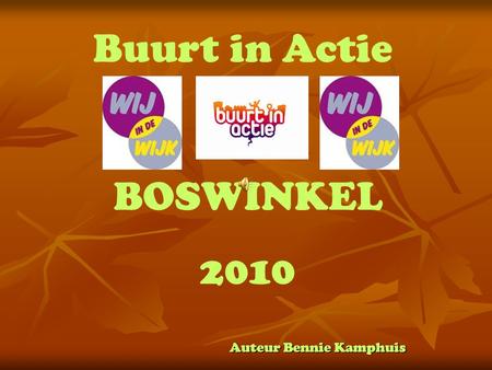 Auteur Bennie Kamphuis Buurt in Actie BOSWINKEL 2010.