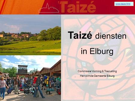 Taizé diensten in Elburg Commissie Vorming & Toerusting