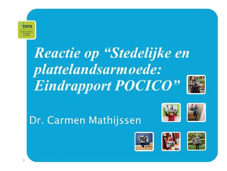 1 Reactie op “Stedelijke en plattelandsarmoede: Eindrapport POCICO” Dr. Carmen Mathijssen.