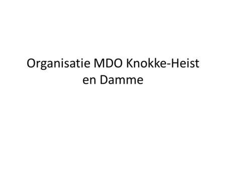 Organisatie MDO Knokke-Heist en Damme