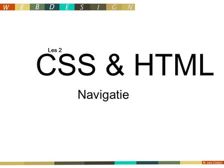 CSS & HTML Les 2 Navigatie. De tag voor het maken van verwijzingen naar pagina’s of delen van een webpagina. Contact Het element wordt gebruikt om de.