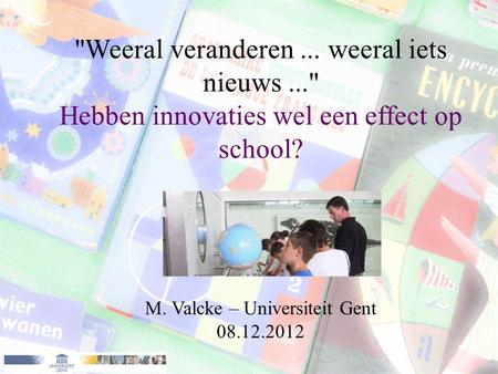 M. Valcke – Universiteit Gent