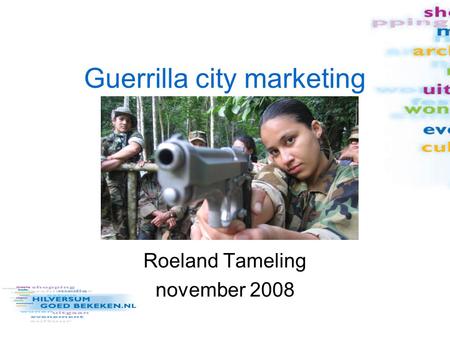 Guerrilla city marketing Roeland Tameling november 2008.