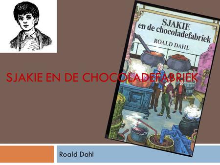 Sjakie en de Chocoladefabriek