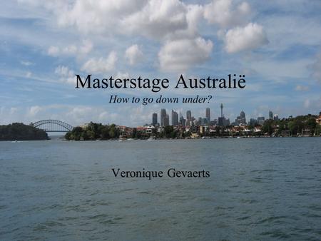 Masterstage Australië How to go down under?