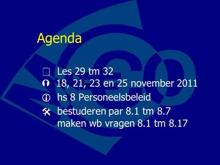 Agenda  Les 29 tm 32  18, 21, 23 en 25 november 2011