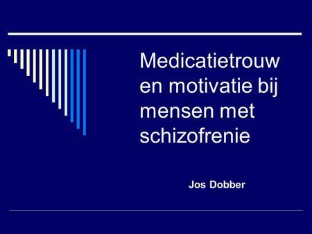 Medicatietrouw en motivatie bij mensen met schizofrenie