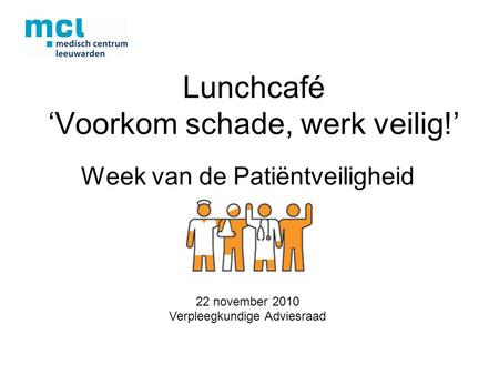 Lunchcafé ‘Voorkom schade, werk veilig!’