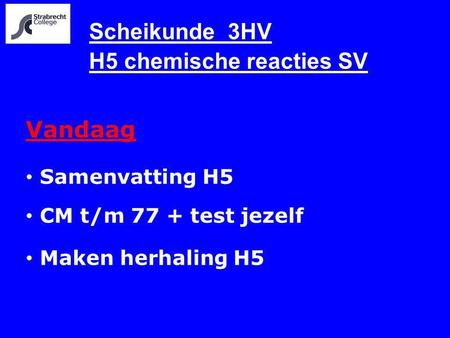 Scheikunde 3HV H5 chemische reacties SV