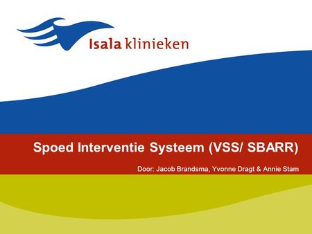 Spoed Interventie Systeem (VSS/ SBARR)