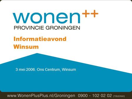 3 mei 2006. Ons Centrum, Winsum Informatieavond Winsum.