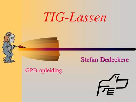 TIG-Lassen Stefan Dedeckere GPB-opleiding.