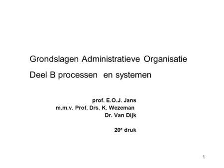 prof. E.O.J. Jans m.m.v. Prof. Drs. K. Wezeman Dr. Van Dijk 20e druk