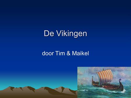 De Vikingen door Tim & Maikel.