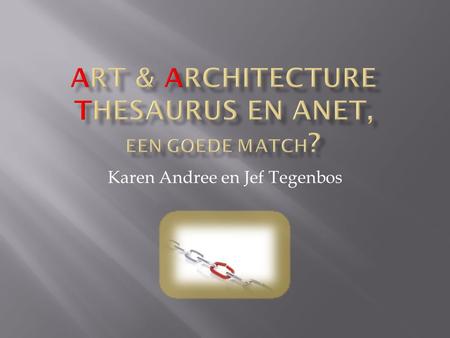 Art & Architecture Thesaurus en Anet, een goede match?