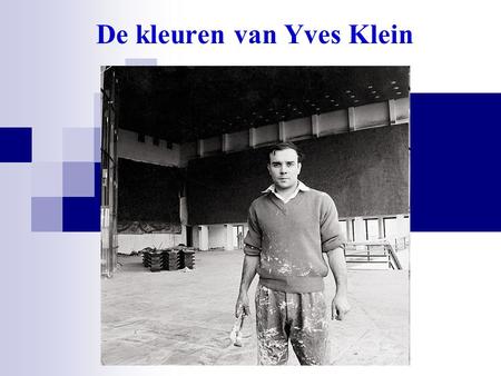 De kleuren van Yves Klein. IKB82 (Untitled blue monochrome) Verf op doek 1959, 92,1 x 71,8 cm Guggenheimmuseum, New York.