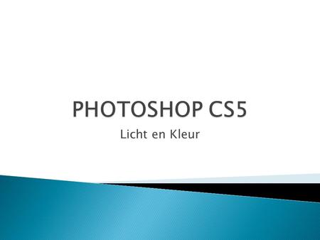 PHOTOSHOP CS5 Licht en Kleur.