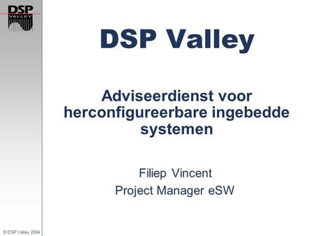 DSP Valley Adviseerdienst voor herconfigureerbare ingebedde systemen