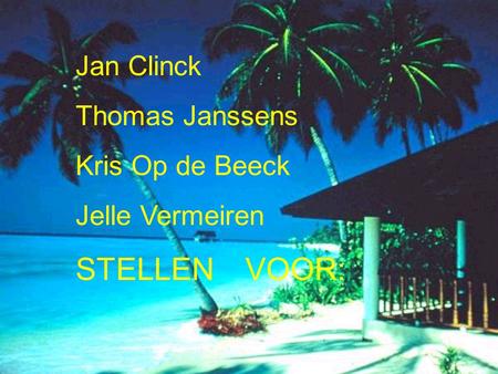 STELLEN VOOR: Jan Clinck Thomas Janssens Kris Op de Beeck