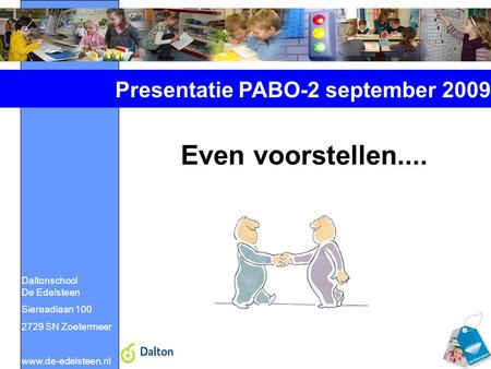 Even voorstellen.... Presentatie PABO-2 september 2009