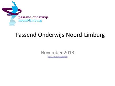 Passend Onderwijs Noord-Limburg November 2013