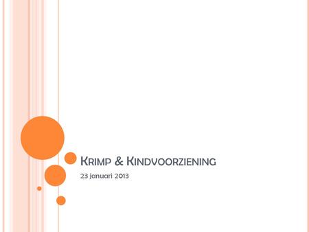 K RIMP & K INDVOORZIENING 23 januari 2013. Kinderen in krimpregio’s.