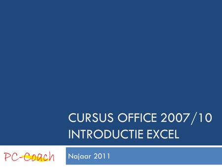 Cursus office 2007/10 Introductie Excel