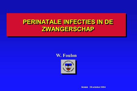 PERINATALE INFECTIES IN DE ZWANGERSCHAP